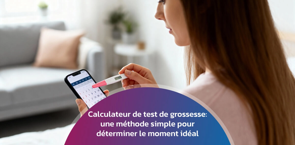 Calculateur de test de grossesse : une méthode simple pour déterminer le moment idéal
