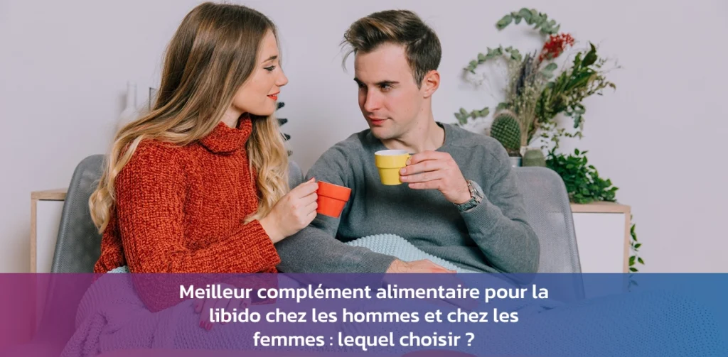 meilleurs complements libido hommes femmes