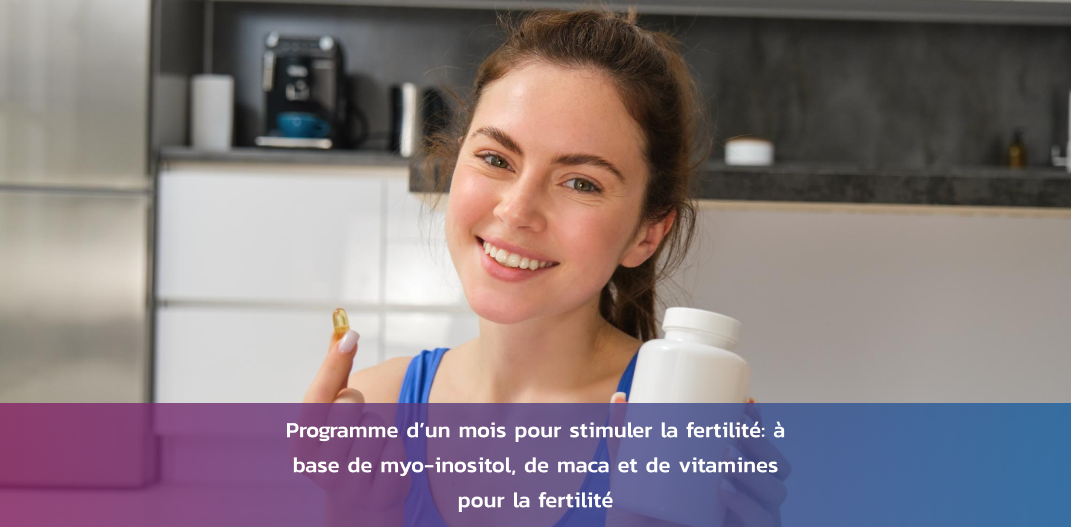 programme-fertilite-myo-inositol-maca-vitamines