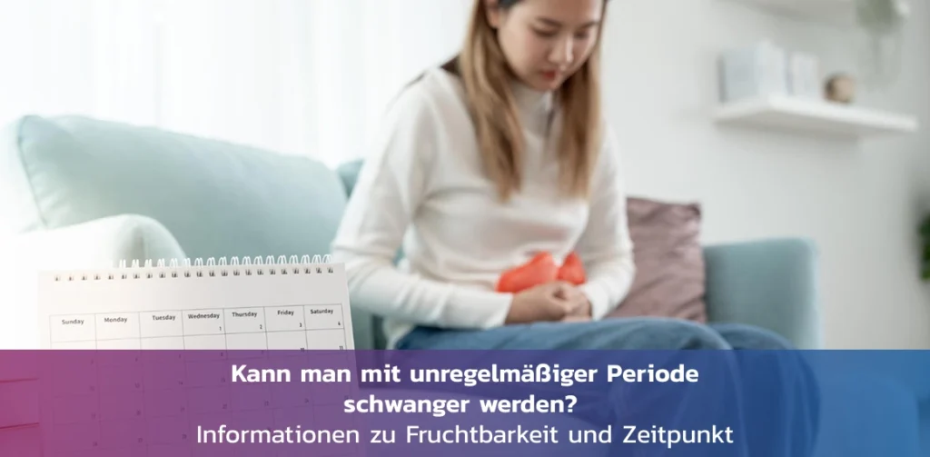 kann man mit unregelmaessigen perioden schwanger werden fruchtbarkeit und timing
