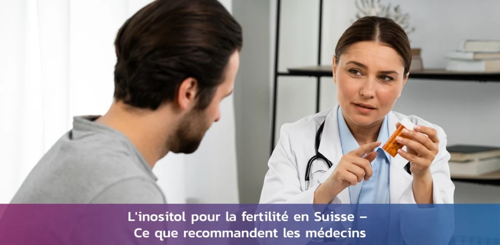 Inositol fertilité Suisse Ce que recommandent les médecins
