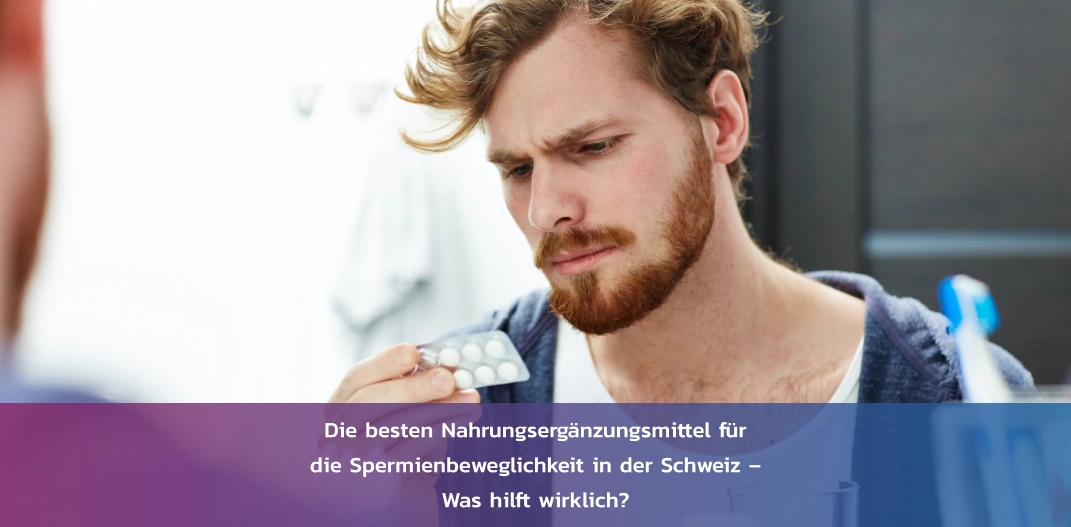 nahrungsergaenzungsmittel-spermienbeweglichkeit-schweiz