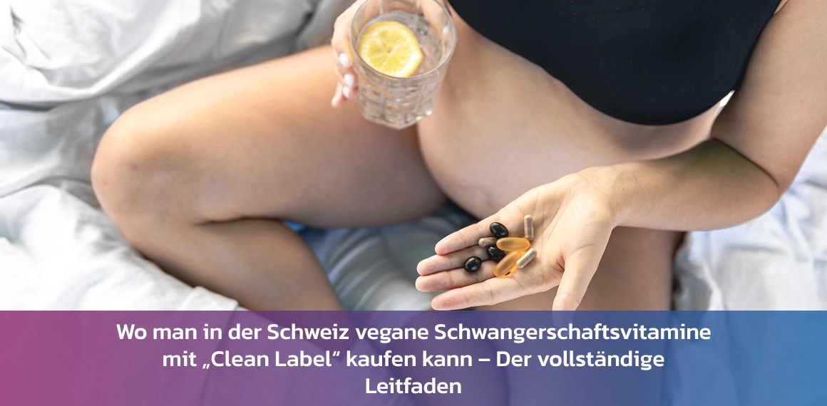 Vegane Schwangerschaftsvitamine Clean Label Schweiz
