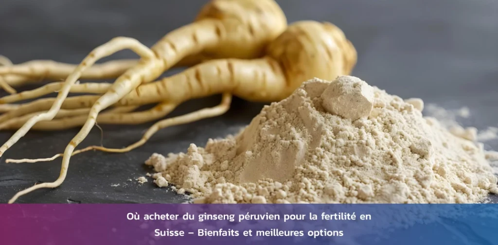 ginseng-peruvien-fertilite-suisse