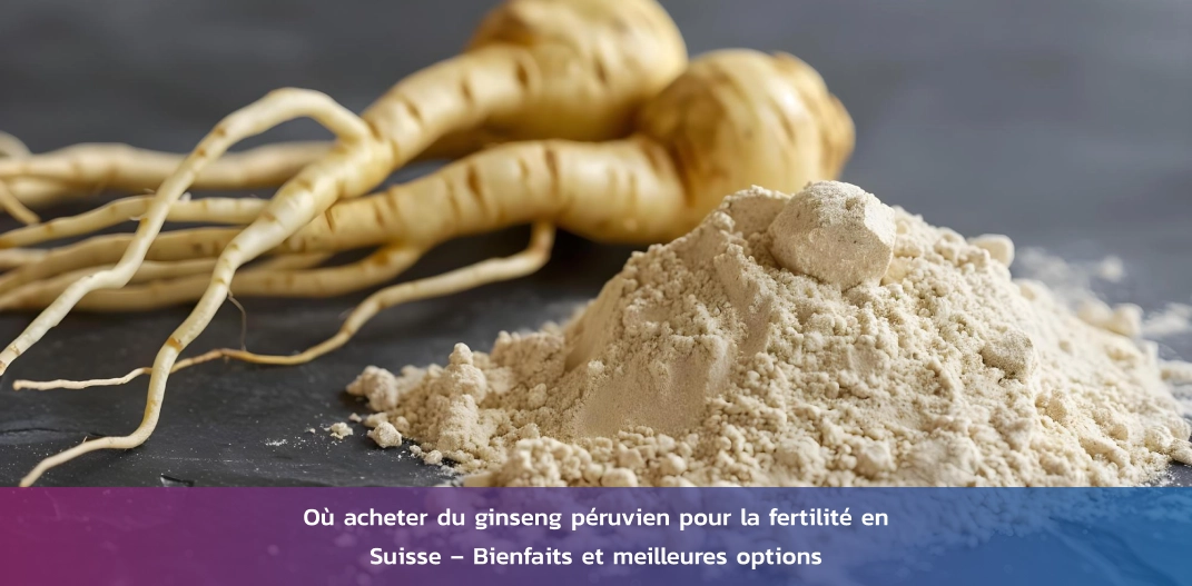 ginseng-peruvien-fertilite-suisse