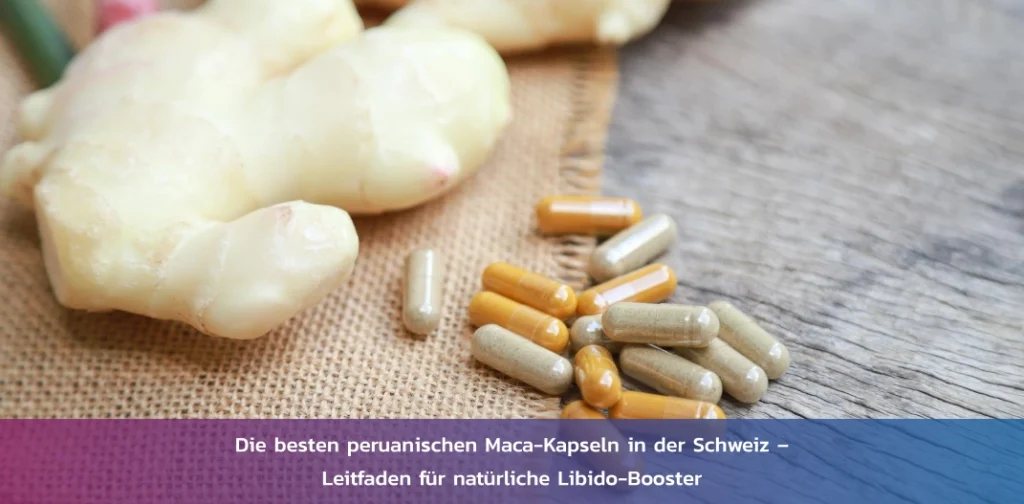peruanische-maca-kapseln-schweiz-libido
