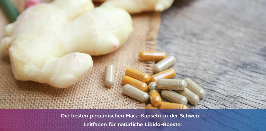 peruanische-maca-kapseln-schweiz-libido