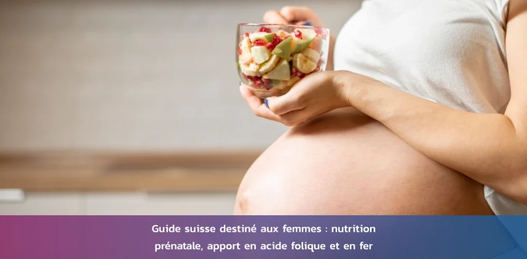 nutrition-prenatale-acide-folique-fer-suisse
