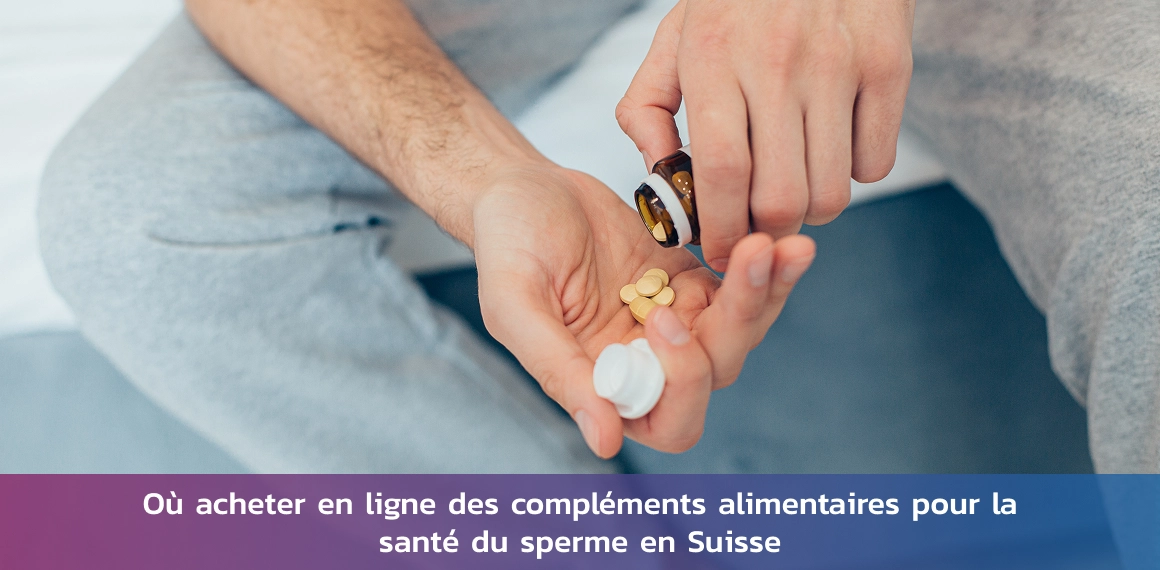 ou-acheter-complements-sante-sperme-suisse-en-ligne