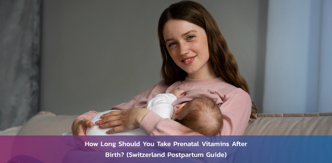 how-long-prenatal-vitamins-after-birth-switzerland